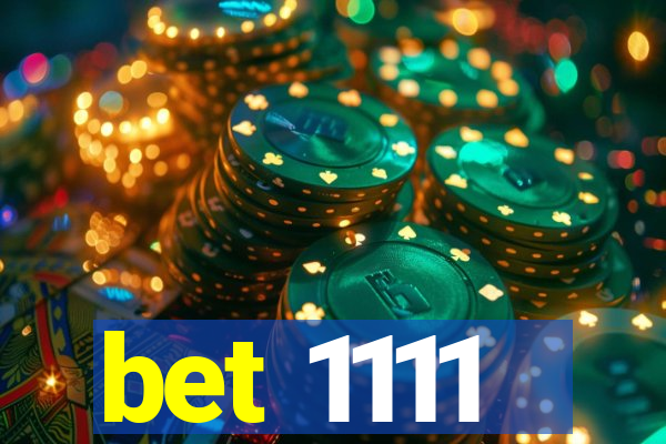 bet 1111